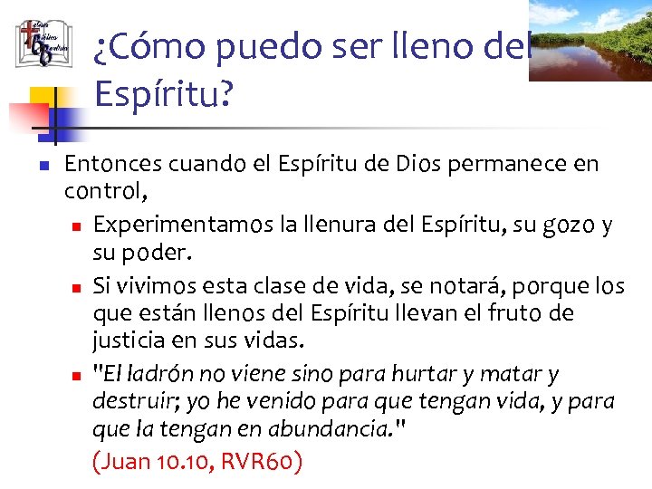 ¿Cómo puedo ser lleno del Espíritu? n Entonces cuando el Espíritu de Dios permanece
