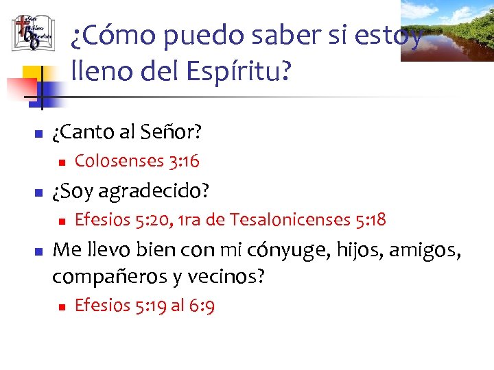 ¿Cómo puedo saber si estoy lleno del Espíritu? n ¿Canto al Señor? n n