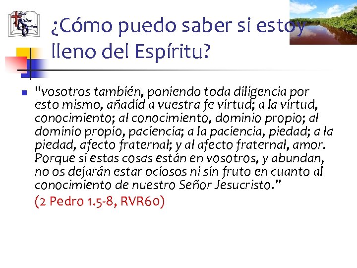 ¿Cómo puedo saber si estoy lleno del Espíritu? n "vosotros también, poniendo toda diligencia