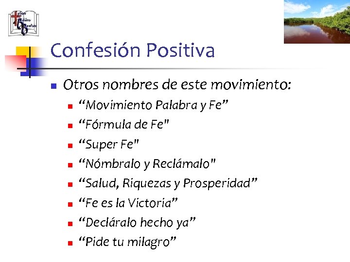 Confesión Positiva n Otros nombres de este movimiento: n n n n “Movimiento Palabra