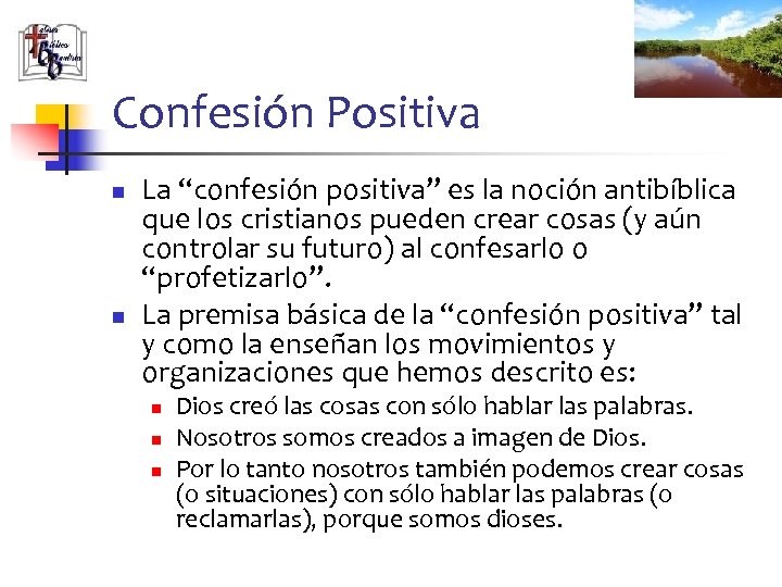 Confesión Positiva n n La “confesión positiva” es la noción antibíblica que los cristianos