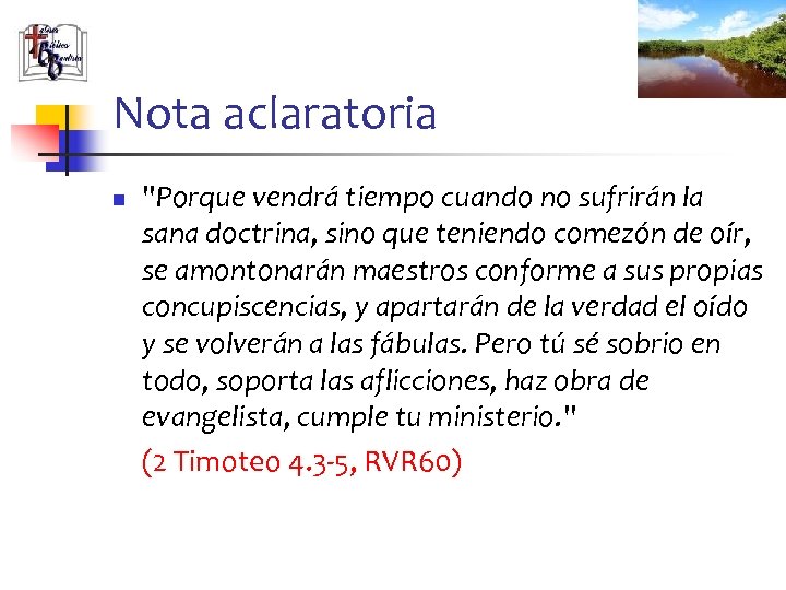 Nota aclaratoria n "Porque vendrá tiempo cuando no sufrirán la sana doctrina, sino que