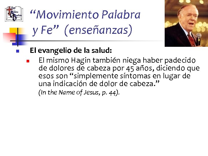 “Movimiento Palabra y Fe” (enseñanzas) n El evangelio de la salud: n El mismo
