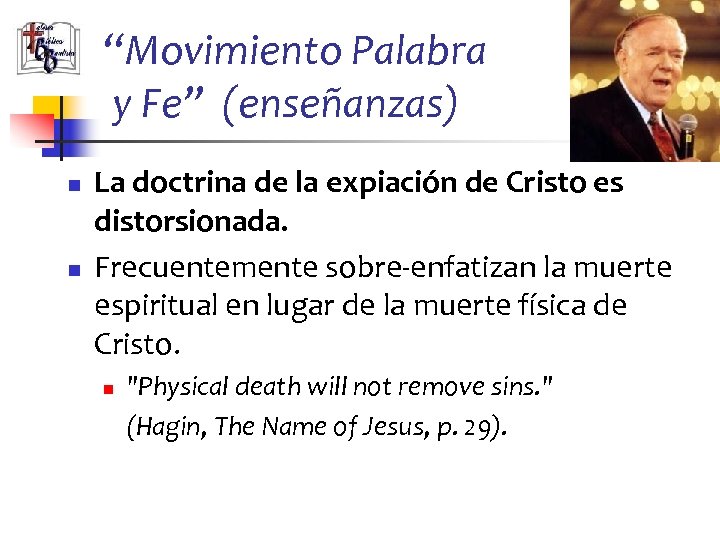 “Movimiento Palabra y Fe” (enseñanzas) n n La doctrina de la expiación de Cristo