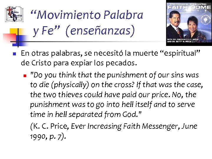 “Movimiento Palabra y Fe” (enseñanzas) n En otras palabras, se necesitó la muerte “espiritual”