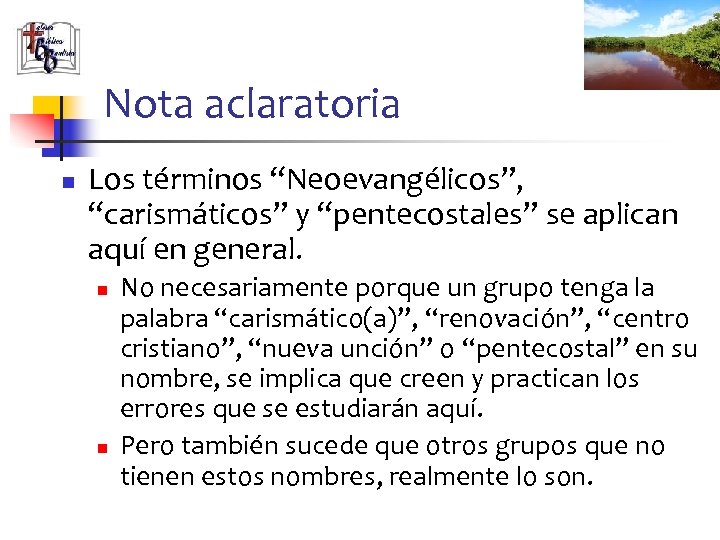 Nota aclaratoria n Los términos “Neoevangélicos”, “carismáticos” y “pentecostales” se aplican aquí en general.
