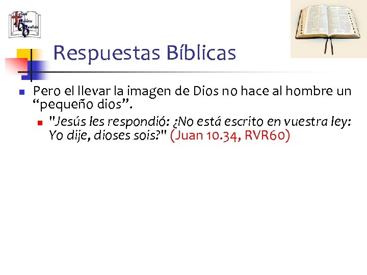 Respuestas Bíblicas n Pero el llevar la imagen de Dios no hace al hombre