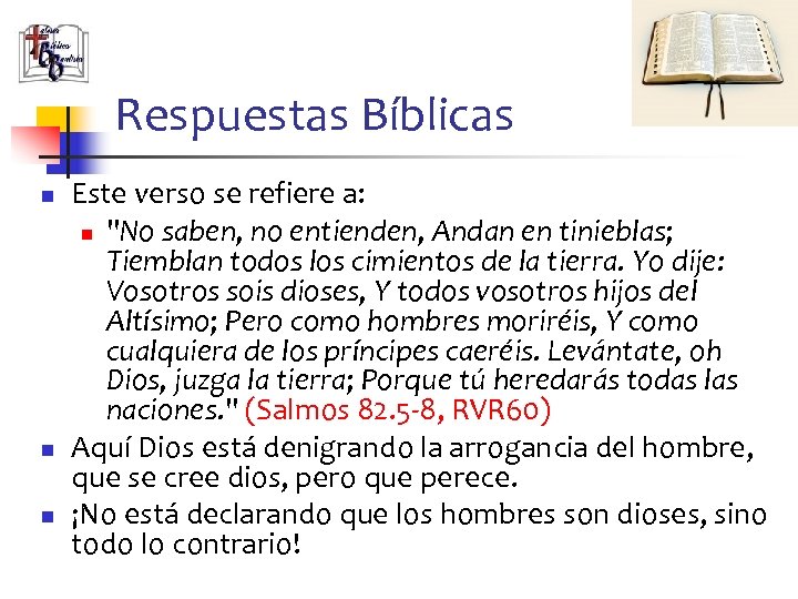 Respuestas Bíblicas n n n Este verso se refiere a: n "No saben, no