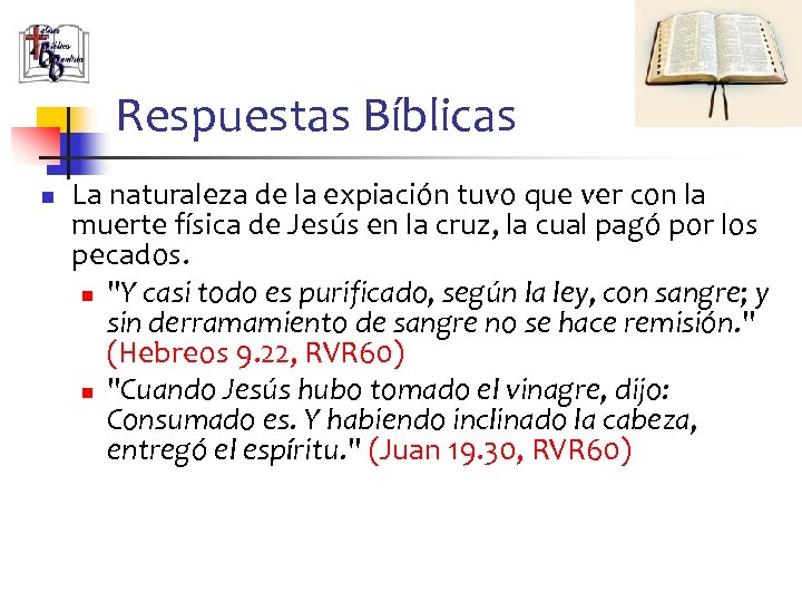 Respuestas Bíblicas n La naturaleza de la expiación tuvo que ver con la muerte