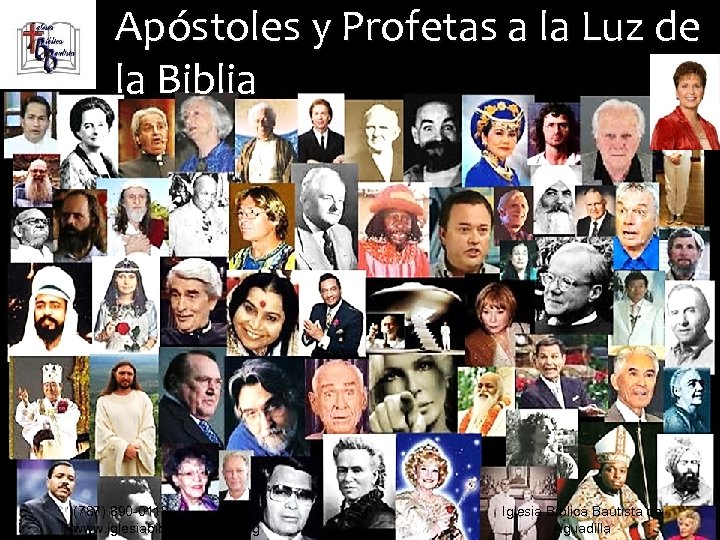 Apóstoles y Profetas a la Luz de la Biblia (787) 890 -0118 www. iglesiabiblicabautista.
