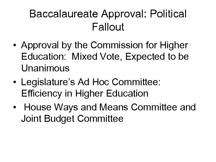 Baccalaureate Approval: Political Fallout • Approval by the Commission for Higher Education: Mixed Vote,