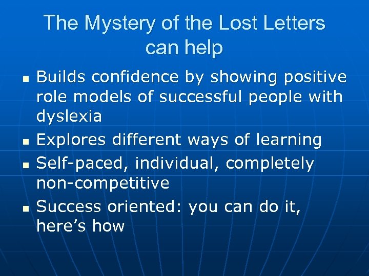 The Mystery of the Lost Letters can help n n Builds confidence by showing