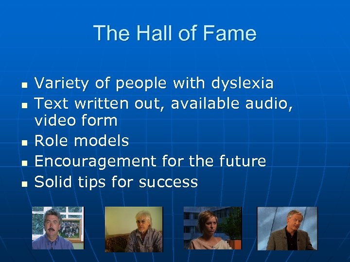 The Hall of Fame n n n Variety of people with dyslexia Text written