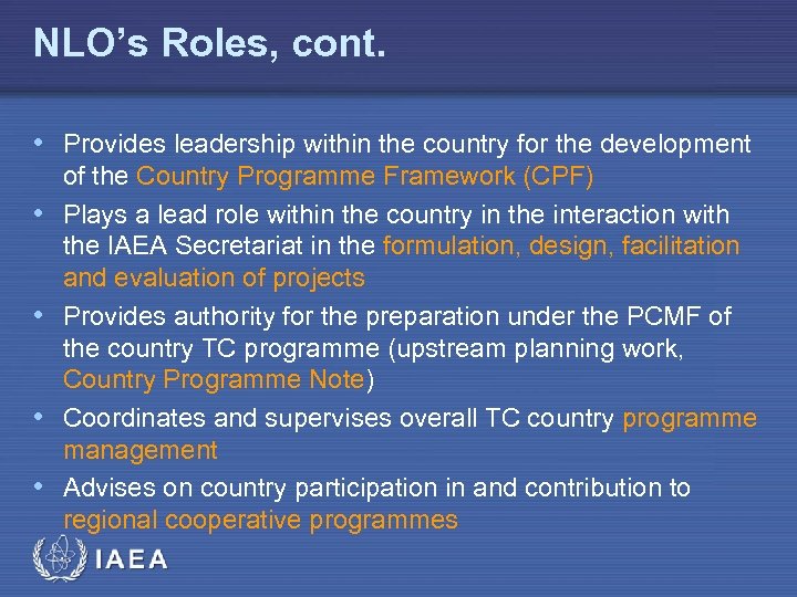 NLO’s Roles, cont. • Provides leadership within the country for the development • •