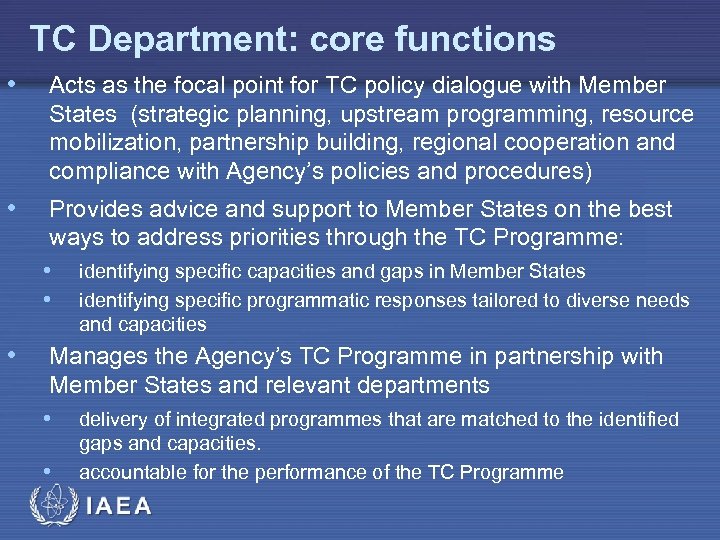 TC Department: core functions • Acts as the focal point for TC policy dialogue