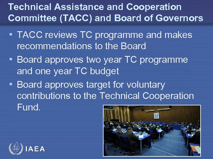 Technical Assistance and Cooperation Committee (TACC) and Board of Governors • TACC reviews TC