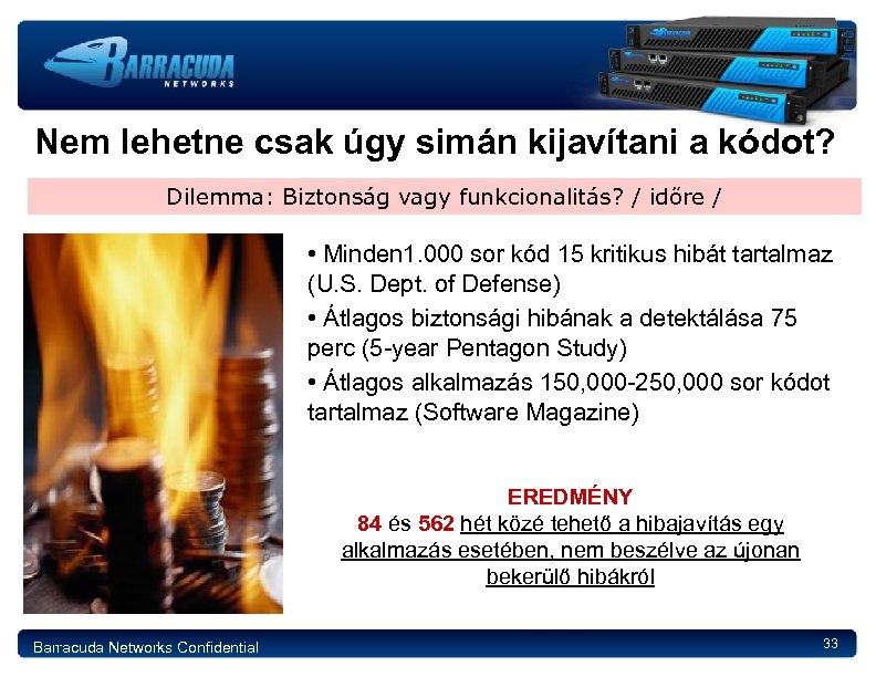 Nem lehetne csak úgy simán kijavítani a kódot? Dilemma: Biztonság vagy funkcionalitás? / időre