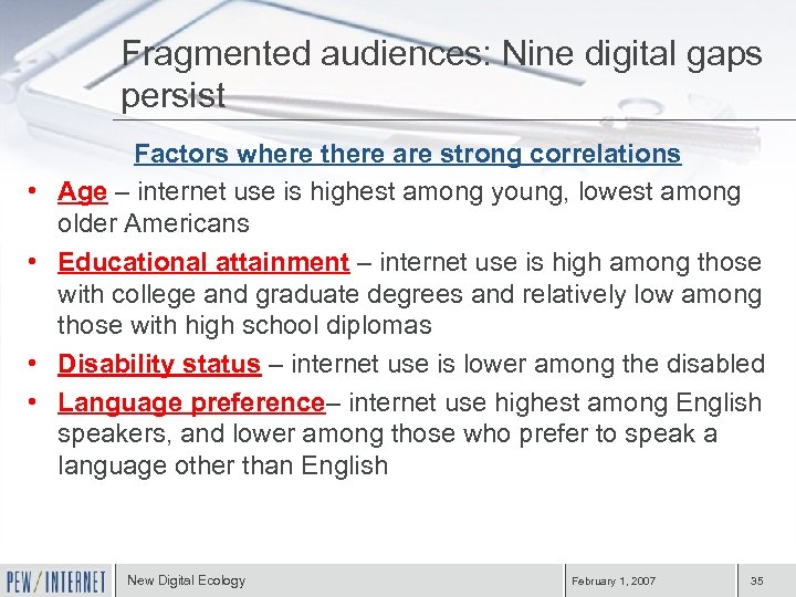 Fragmented audiences: Nine digital gaps persist • • Factors where there are strong correlations