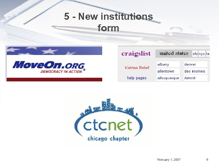 5 - New institutions form February 1, 2007 6 