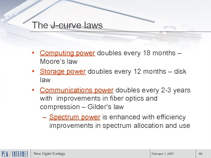 The J-curve laws • Computing power doubles every 18 months – Moore’s law •