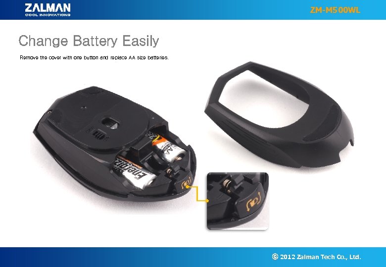 ZM-M 500 WL Change Battery Easily Remove the cover with one button and replace