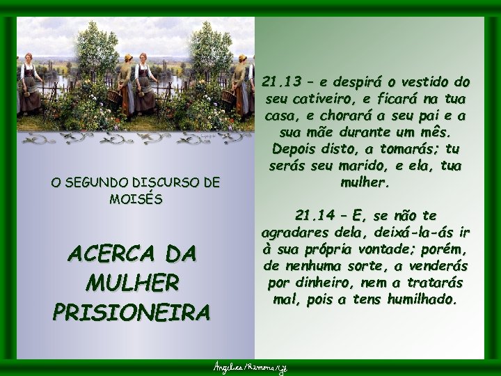 O SEGUNDO DISCURSO DE MOISÉS ACERCA DA MULHER PRISIONEIRA 21. 13 – e despirá