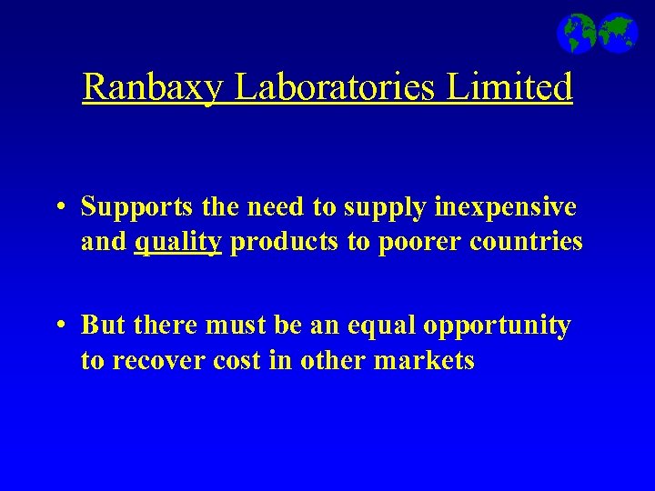 Ranbaxy Laboratories Limited • Supports the need to supply inexpensive and quality products to