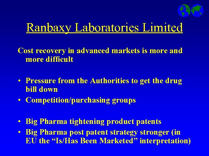 Ranbaxy Laboratories Limited Cost recovery in advanced markets is more and more difficult •