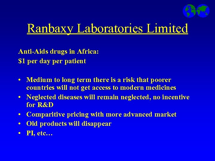 Ranbaxy Laboratories Limited Anti-Aids drugs in Africa: $1 per day per patient • Medium