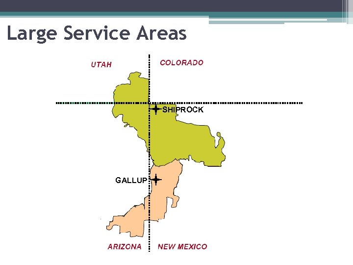Large Service Areas SHIPROCK GALLUP 