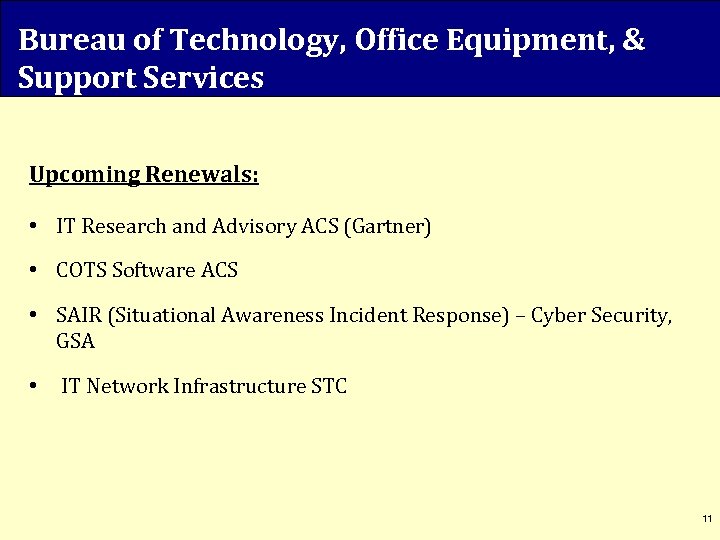 Bureau of Technology, Office Equipment, & Support Services Upcoming Renewals: • IT Research and