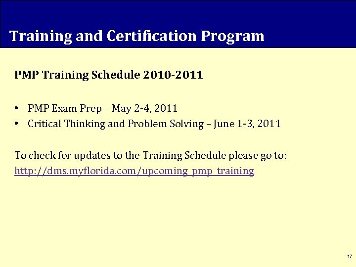 Training and Certification Program PMP Training Schedule 2010 -2011 • PMP Exam Prep –