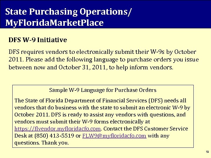 State Purchasing Operations/ My. Florida. Market. Place DFS W-9 Initiative DFS requires vendors to