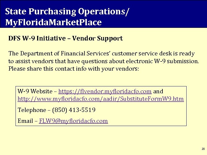 State Purchasing Operations/ My. Florida. Market. Place DFS W-9 Initiative – Vendor Support The