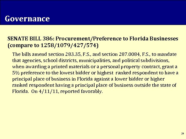 Governance SENATE BILL 386: Procurement/Preference to Florida Businesses (compare to 1258/1079/427/574) The bills amend