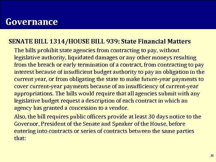 Governance SENATE BILL 1314/HOUSE BILL 939: State Financial Matters The bills prohibit state agencies