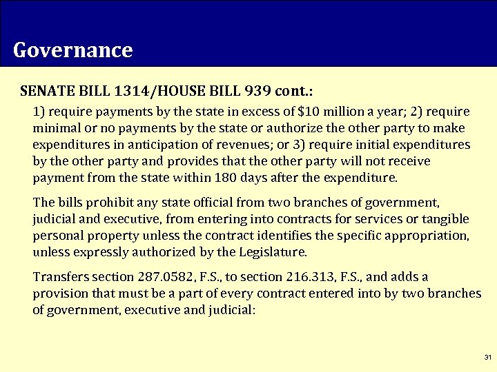 Governance SENATE BILL 1314/HOUSE BILL 939 cont. : 1) require payments by the state