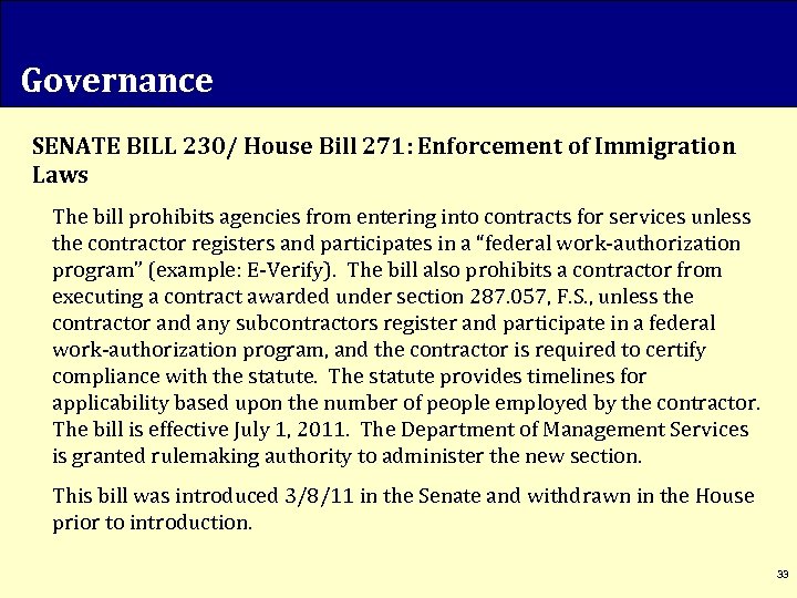 Governance SENATE BILL 230/ House Bill 271: Enforcement of Immigration Laws The bill prohibits