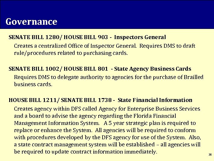 Governance SENATE BILL 1280/ HOUSE BILL 903 - Inspectors General Creates a centralized Office