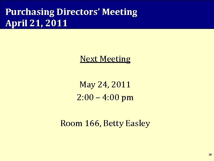 Purchasing Directors’ Meeting April 21, 2011 Next Meeting May 24, 2011 2: 00 –