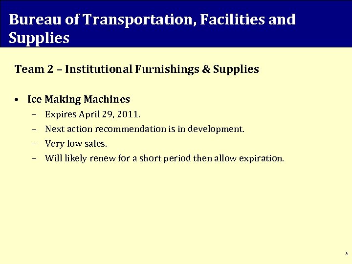 Bureau of Transportation, Facilities and Supplies Team 2 – Institutional Furnishings & Supplies •