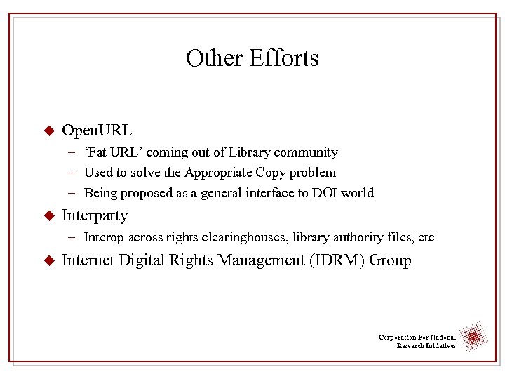 Other Efforts u Open. URL – ‘Fat URL’ coming out of Library community –