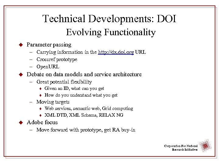 Technical Developments: DOI Evolving Functionality u Parameter passing – Carrying information in the http: