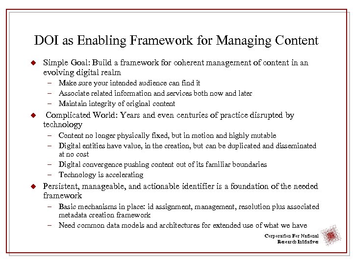 DOI as Enabling Framework for Managing Content u Simple Goal: Build a framework for