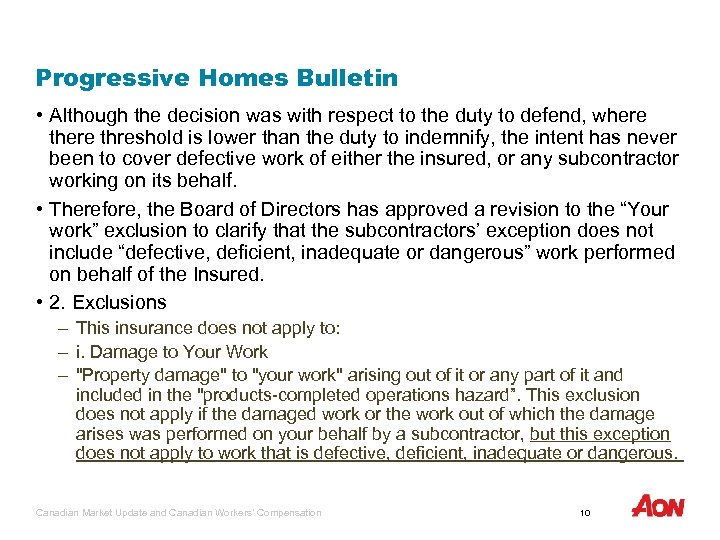 Progressive Homes Bulletin • Although the decision was with respect to the duty to