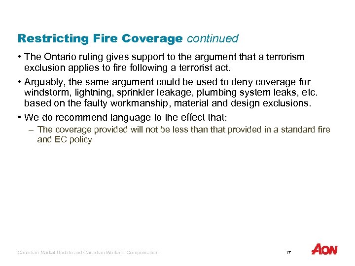 Restricting Fire Coverage continued • The Ontario ruling gives support to the argument that
