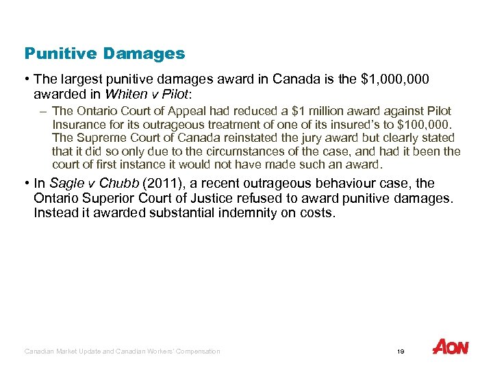 Punitive Damages • The largest punitive damages award in Canada is the $1, 000