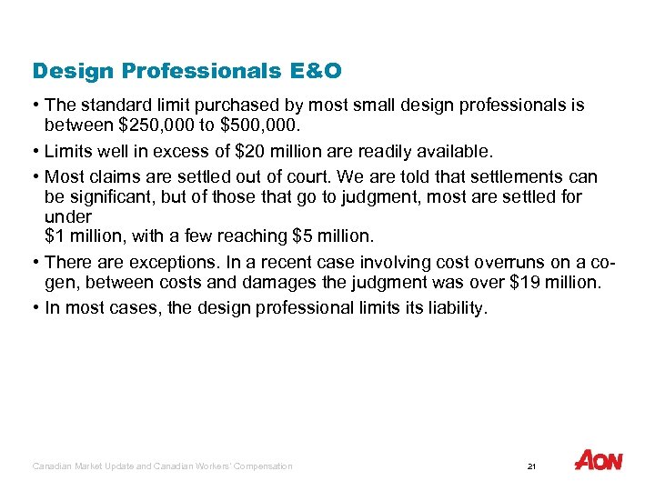 Design Professionals E&O • The standard limit purchased by most small design professionals is