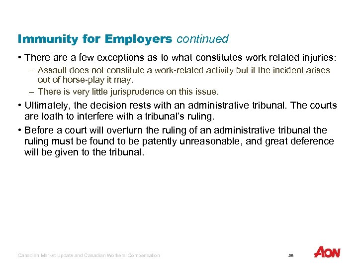 Immunity for Employers continued • There a few exceptions as to what constitutes work