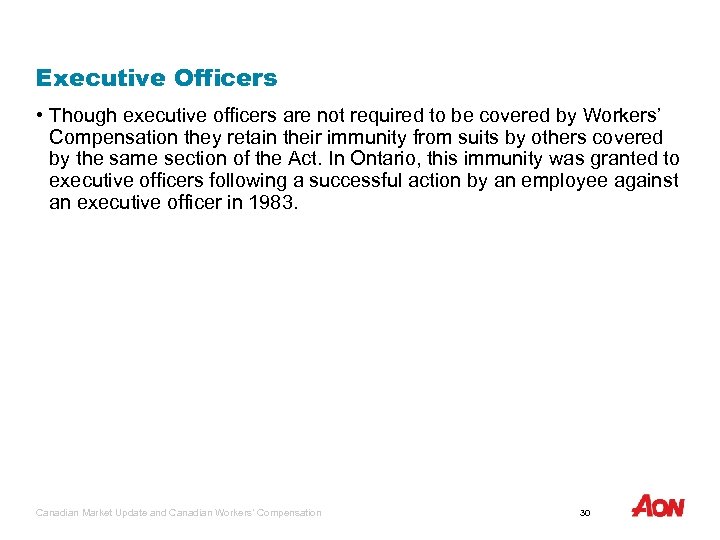 Executive Officers • Though executive officers are not required to be covered by Workers’
